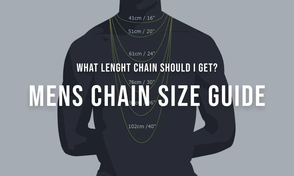 Mens Chain Size Guide | What Length Chain Should I Get?